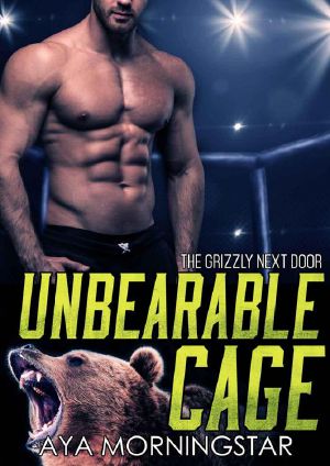 [The Grizzly Next Door 03] • Unbearable Cage